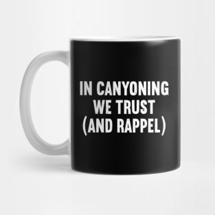 In Canyoning, We Trust Mug